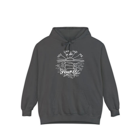 You Can Find Me in The Shawnee (National Forest)- Unisex Garment-Dyed Hoodie